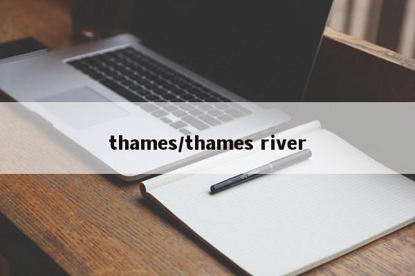 thames/thames river